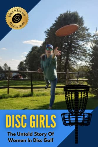 Disc Girls: The Untold Story Of Women In Disc Golf