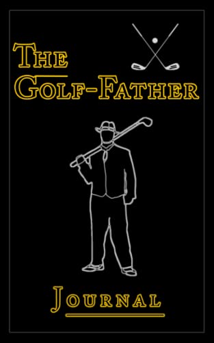 Golf Journal: Men’s Golf Gift, Scorecard, Golfing Notebook, Ideal Golfer Birthday Gift