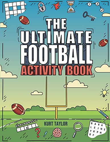 The Ultimate Football Activity Book: Crosswords, Word Searches, Puzzles, Fun Facts, Trivia Challenges and Much More for Football Lovers! (Perfect Football Gift)